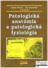 Patologická anatómia a patologická fyziológia (Lukáš Plank, Ján Hanáček)