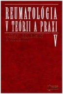 Reumatológia v teórii a praxi V (Jozef Rovenský, kolektív)