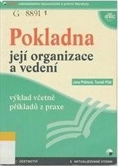 Pokladna – její organizace a vedení (Jana Pilátová, Tomáš Pilát)
