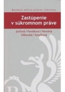 Zastúpenie v súkromnom práve (Monika Jurčová, Bronislava Pavelková)