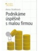 Podnikáme úspěšně s malou firmou (Radek Martinek)