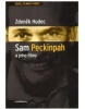 Sam Peckinpah a jeho filmy (Zdeněk Hudec)