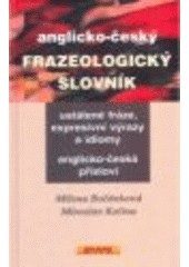Anglicko-Český frazeologický slovník (Milena Bočánková, Miroslav Kalina)