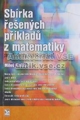 Sbírka řešených příkladů z matematiky pro studenty vyskokých škol (Miloš Kaňka)