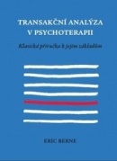 Transakční analýza v psychoterapii (Eric Berne)