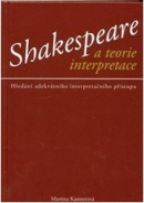 Shakespeare a teorie interpretace (Martina Kastnerová)