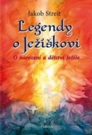 Legendy o Ježíškovi (Jakob Streit)