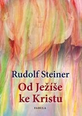 Od Ježíše ke Kristu (Rudolf Steiner)