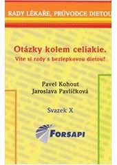 Otázky kolem celiakie. Víte si rady s bezlepkovou dietou? (Jaroslava Pavlíčková, Pavel Kohout)