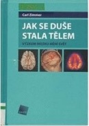 Jak se duše stala tělem (Carl Zimmer)