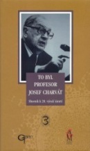 To byl profesor Josef Charvát (Petr Sucharda)