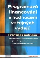 Programové financování a hodnocení veřejných výdajů (Ochrana František)