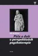 Péče o duši v perspektivách psychoterapie (Jiří Růžička)