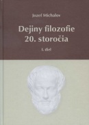 Dejiny filozofie 20. storočia - I. diel (Jozef Michalov)