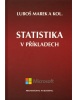 Statistika v příkladech (Luboš Marek, kolektív autorov)