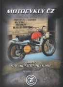 Motocykly ČZ aneb strakonická historie (Miroslav Gomola)