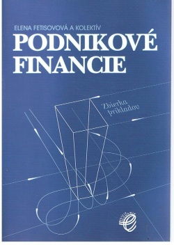 Podnikové financie – zbierka príkladov (Veronika Jánošová, Peter Markovič, Oľga Miková, Karol Vlachyns)