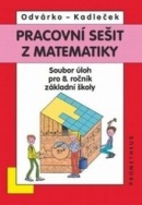 Pracovní sešit – soubor úloh z matematiky pro 8. ročník ZŠ 3. přepracované vydání (Oldřich Odvárko, Jiří Kadleček)