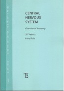 Central Nervous System Owerview of Anatomy (Pavel Fiala, Jiří Valenta)