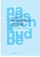 Na cestách k hudbě a s hudbou (Pavel Jurkovič)