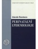 Perinatální epidemiologie (Zdeněk Štembera)