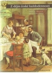 Z dějin české každodennosti (Milena Lenderová, Marie Macková, Tomáš Jiránek)