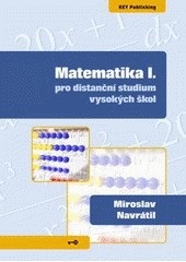 Matematika I. pro distanční studium vysokých škol (Miroslav Navrátil)
