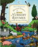 Mother Goose's Nursery Rhymes: And How She Came to Tell Them (A. Green, Axel Scheffler)