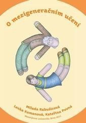 O mezigeneračním učení (Milada Rabušicová, Milada Rabušicová, Kateřina Pevná, Lenka Kamanová, Lenka Kamanová)