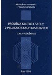 Proměna kultury školy v pedagogických diskurzech (Lenka Hloušková)