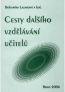 Cesty dalšího vzdělávání učitelů (Bohumíra Lazarová)