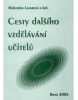 Cesty dalšího vzdělávání učitelů (Bohumíra Lazarová)