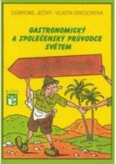 Gastronomický a společenský průvodce světem 2 Afrika a Asie (Dobromil Ječný, Vlasta Gregorová)