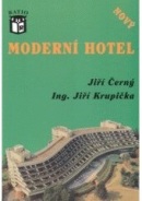 Moderní hotel - NOVÉ, AKTUALIZOVANÉ VYDÁNÍ (Jiří Černý, Jiří Krupička)