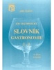 Nový encyklopedický slovník gastronomie 2 L-Ž - NOVÉ, AKTUALIZOVANÉ VYDÁNÍ. (Marie Jechová, Michal Voldřich)