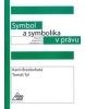 Symbol a symbolika v právu (Karin Brzobohatá, Tomáš Tyl)