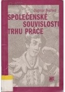 Společenské souvislosti trhu práce (Dagmar Brožová)