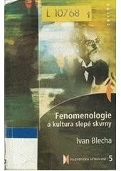 Fenomenologie a kultura slepé skvrny (Ivan Blecha)