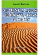 Spojené arabské emiráty, Omán a Jemen průvodce (Jaroslav Kalivoda)