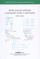 Sbírka řešených příkladů z matematiky, fyziky a informatiky 2005,2006 (Emanuel Svoboda)