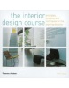 The Interior Design Course: Principles, Practices and Techniques for the Aspiring Designer (Tangaz, T.)