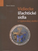 Vidiecke šlachtické sídla v Liptovskej stolici (Tomáš Janura)