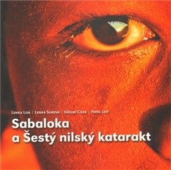 Sabaloka a Šestý nilský katarakt (Václav Cílek)