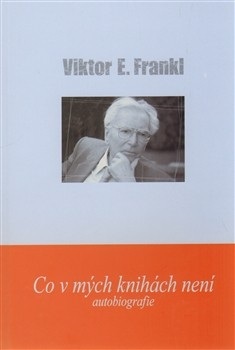 Co v mých knihách není (Viktor E. Frankl)