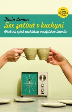 Sex začíná v kuchyni (Kevin Leman)