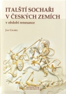 Italští sochaři v českých zemích v období renesance (Jan Chlíbec)