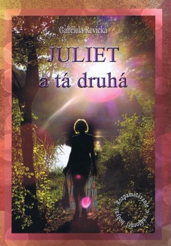 Juliet a tá druhá (Gabriela Revická)