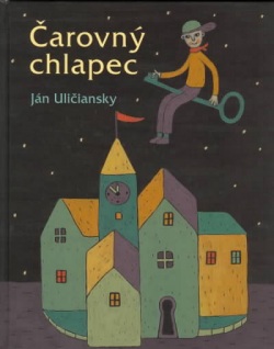 Čarovný chlapec (Ján Uličiansky; Peter Čisárik)