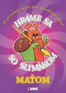 Hráme sa so slimákom Maťom (Ivana Maráková)