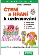 Čtení a hraní k uzdravování (Dagmar Lhotová)